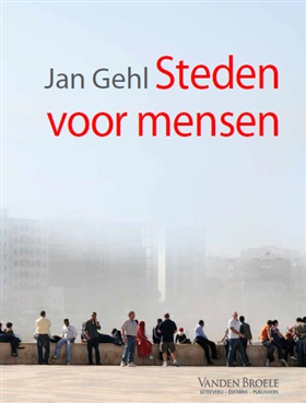 Steden voor mensen: de invloedrijke bestseller van Jan Gehl krijgt Nederlandse vertaling